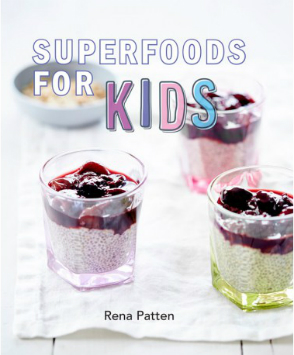 Superfoods for Kids by Rena Patten